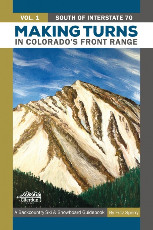 Making Turns in Colorado's Front Range, Volume 1: South of Interstate 70